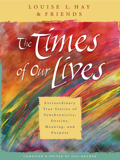 Title details for The Times of Our Lives by Louise Hay - Available